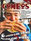 Cover of: Combos For Youth Groups: Six Month-long Themes With The Works (Combos for Youth Groups)