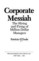 Cover of: Corporate messiah by Patricia O'Toole