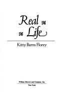 Cover of: Real life | Kitty Burns Florey