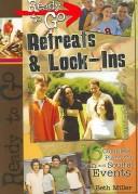 Cover of: Ready-to-go Retreats & Lock-ins by Beth Miller