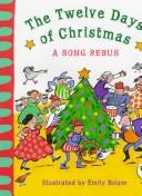Cover of: The twelve days of Christmas: a song rebus