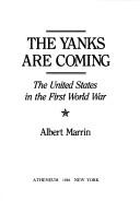 Cover of: The Yanks Are Coming by Albert Marrin