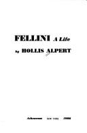 Cover of: Fellini, a life by Hollis Alpert