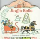 Cover of: Jingle Bells (Glitter Glow Board Books) by Alexandra Wallner