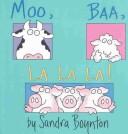 Cover of: Moo, Baa, La La La! by Sandra Boynton