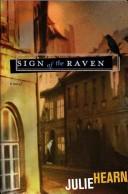 Cover of: Sign of the Raven by Julie Hearn