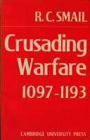 Cover of: Crusading Warfare 10971193 (Cambridge Studies in Medieval Life and Thought: New Series) by R. C. Smail