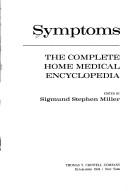 Cover of: Symptoms: The Complete Home Medical Encyclopedia