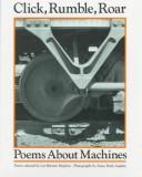 Cover of: Click, Rumble, Roar: Poems About Machines