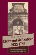 Cover of: Clermont-de-Lodève, 1633-1789: fluctuations in the prosperity of a Languedocian cloth-making town
