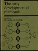 The early development of mammals by British Society for Developmental Biology.