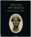 Cover of: The Eye of Greece: Studies in the Art of Athens