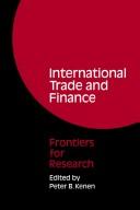 Cover of: International Trade and Finance: Frontiers for Research