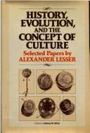 Cover of: History, Evolution and the Concept of Culture: Selected Papers by Alexander Lesser