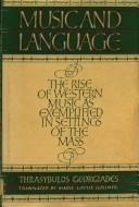 Cover of: Music and language: the rise of western music as exemplified in settings of the Mass