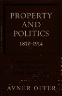 Cover of: Property and politics, 1870-1914: landownership, law, ideology, and urban development in England