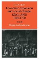 Cover of: Economic Expansion and Social Change: England, 1500-1700: Volume I: People, Land and Towns
