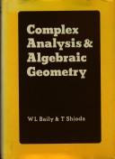 Cover of: Complex analysis and algebraic geometry by edited by W. L. Baily, Jr. and T. Shioda.