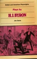 Cover of: Plays by H. J. Byron (British and American Playwrights)