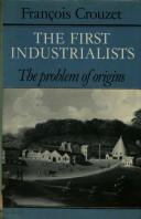 Cover of: The first industrialists by François Crouzet