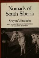 Cover of: Nomads of South Siberia: the pastoral economies of Tuva
