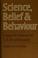 Cover of: Science, Belief and Behaviour