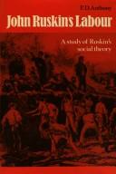 Cover of: John Ruskin's labour: a study of Ruskin's social theory