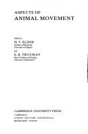 Aspects of animal movement by H. Y. Elder, Edwin Royden Trueman