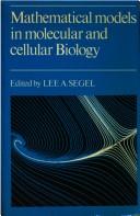 Cover of: Mathematical models in molecular and cellular biology