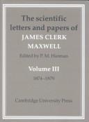 Cover of: The Scientific Letters and Papers of James Clerk Maxwell by James Clerk Maxwell