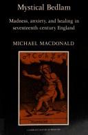 Cover of: Mystical Bedlam: Madness, Anxiety and Healing in Seventeenth-Century England (Cambridge Studies in the History of Medicine)
