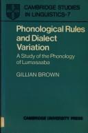 Cover of: Phonological Rules and Dialect Variation: A Study of the Phonology of Lumasaaba (Cambridge Studies in Linguistics)