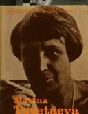 Cover of: Marina Tsvetaeva: the woman, her world, and her poetry