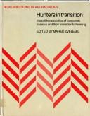 Cover of: Hunters in Transition: Mesolithic Societies of Temperate Eurasia and their Transition to Farming (New Directions in Archaeology)