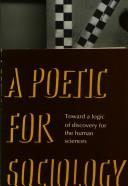 Cover of: A Poetic for Sociology: Toward a Logic of Discovery for the Human Sciences