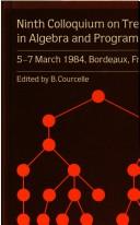 Cover of: Ninth Colloquium on Trees in Algebra and Programming: 5-7 March 1984, Bordeaux, France : [proceedings]
