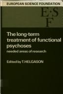 Cover of: The Long-term treatment of functional psychoses: needed areas of research : proceedings of a workshop held in Villa Lante, Bagnaia, 9-11 May 1983