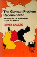 Cover of: The German Problem Reconsidered: Germany and the World Order, 1870 to the Present