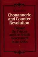 Cover of: Chouannerie and counter-revolution: Puisaye, the princes, and the British government in the 1790s