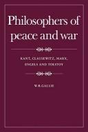 Cover of: Philosophers of peace and war by W. B. Gallie