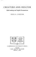 Cover of: Creature and creator by Paul A. Cantor, Paul A. Cantor