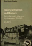 Cover of: Rulers, Townsmen and Bazaars by C. A. Bayly