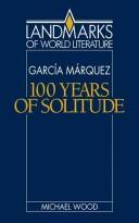 Cover of: Gabriel García Márquez: One Hundred Years of Solitude (Landmarks of World Literature)
