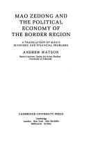 Cover of: Mao Zedong and the political economy of the border region: a translation of Mao's economic and financial problems