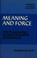 Cover of: Meaning and force
