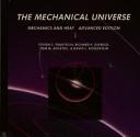 Cover of: The Mechanical Universe: Mechanics and Heat, Advanced Edition