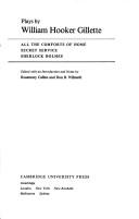 Cover of: Plays by William Hooker Gillette (British and American Playwrights) by William Gillette, Don B. Wilmeth, Rosemary Cullen, Don B. Wilmeth, Rosemary Cullen