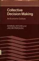 Cover of: Collective Decision Making by Shmuel Nitzan, Jacob Paroush