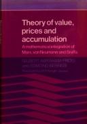 Cover of: Theory of value, prices, and accumulation: a mathematical integration of Marx, von Neuman, and Sraffa