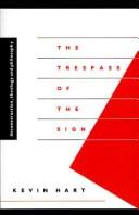Cover of: The trespass of the sign: deconstruction, theology, and philosophy